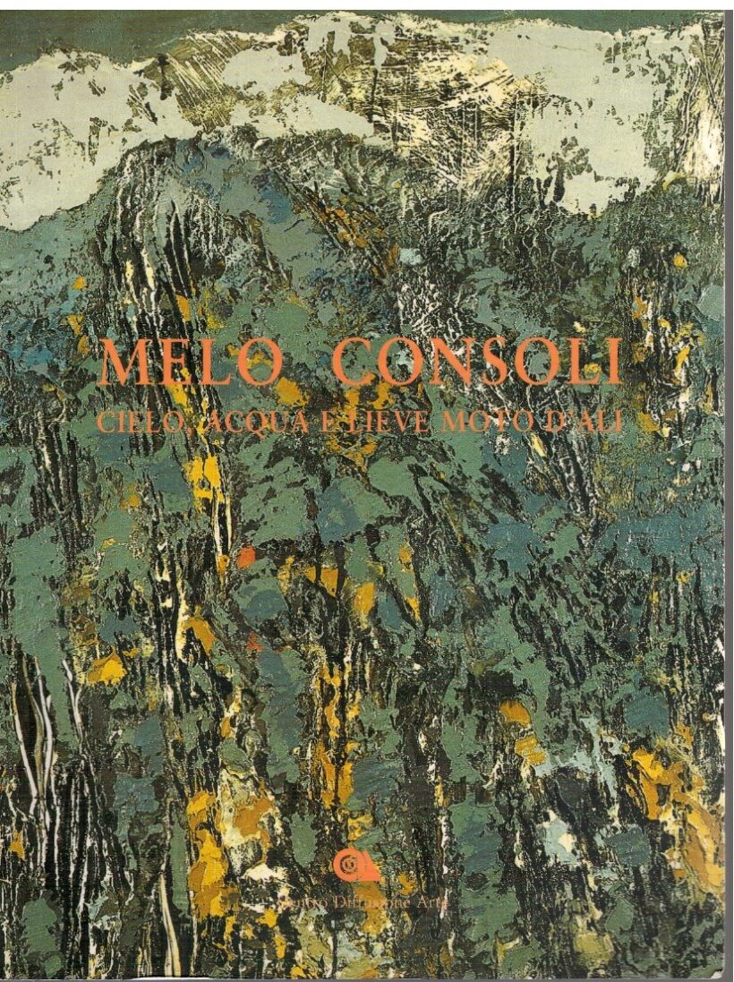 Melo Consoli Cielo, acqua e lieve moto d'ali