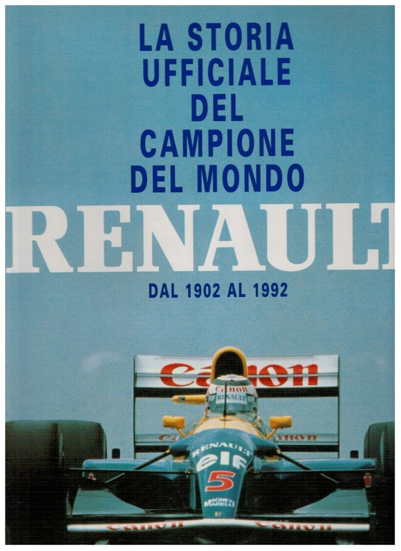 La storia ufficiale del campione del mondo Renault dal 1902 al 1